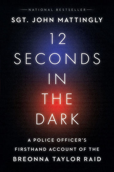 Picture of 12 Seconds in the Dark: A Police Officer's Firsthand Account of the Breonna Taylor Raid - copy