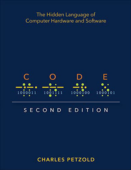 Picture of Code: The Hidden Language of Computer Hardware and Software - copy