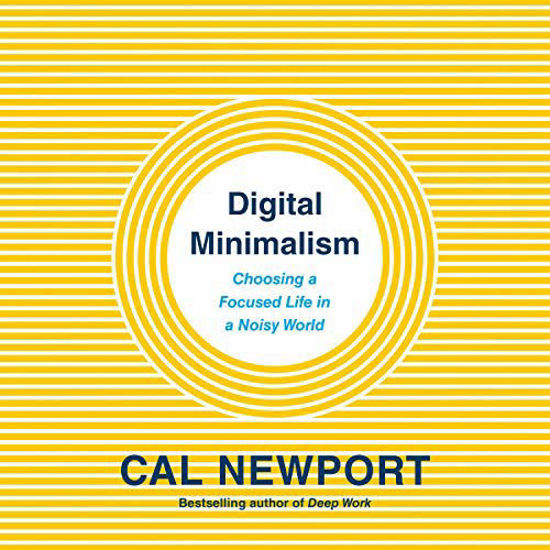 Picture of Digital Minimalism: Choosing a Focused Life in a Noisy World - copy