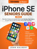 Picture of iPhone SE Seniors Guide: The Most Simple and Updated Manual for the Non-Tech-Savvy to Learn How to Use your New Smartphone in No Time (Tech guides for Seniors) - copy