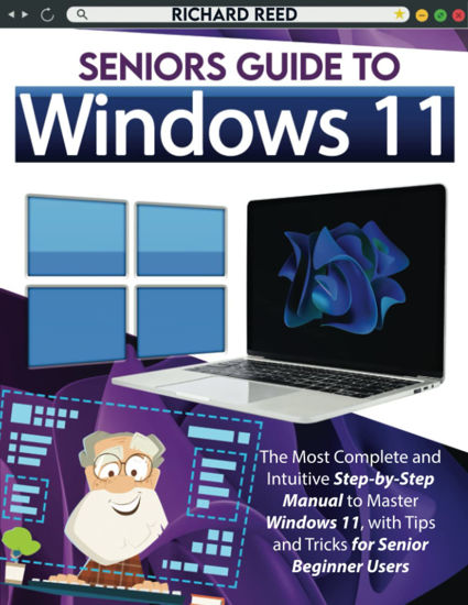 Picture of Seniors Guide to Windows 11: The Most Comprehensive & User-Friendly Guide on Learning How to Use Windows Step-by-Step with Pictures, Simple Explanations, and the Best Tips and Tricks - copy