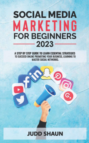 Picture of Social Media Marketing for Beginners: A step-by-step guide to learn essential strategies to succeed online promoting your business, learning to master social network (Italian Edition) - copy